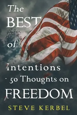 Najlepšie úmysly - 50 myšlienok o slobode - The Best of Intentions - 50 Thoughts on Freedom