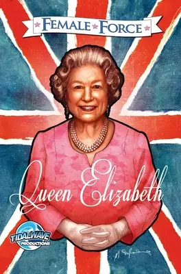 Ženská sila: Kráľovná Anglicka: Alžbeta II. - Female Force: Queen of England: Elizabeth II