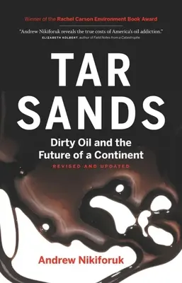 Dechtové piesky: Špinavá ropa a budúcnosť jedného kontinentu - Tar Sands: Dirty Oil and the Future of a Continent