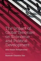 Vplyv globálneho terorizmu na hospodársky a politický rozvoj: Afroázijské perspektívy - The Impact of Global Terrorism on Economic and Political Development: Afro-Asian Perspectives