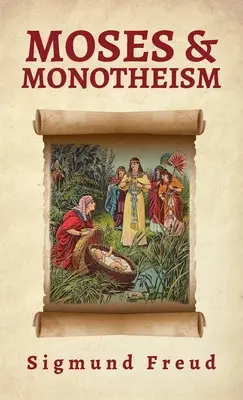 Mojžiš a monoteizmus v tvrdej väzbe - Moses And Monotheism Hardcover
