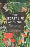 Tajný život húb - objavy zo skrytého sveta - Secret Life of Fungi - Discoveries From a Hidden World