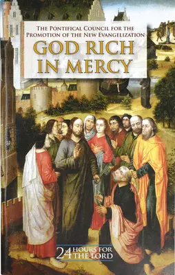 Boh bohatý na milosrdenstvo: 24 hodín pre Pána - God Rich in Mercy: 24 Hours for the Lord