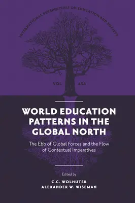 Vzory svetového vzdelávania v krajinách globálneho Severu: Odliv globálnych síl a tok kontextuálnych imperatívov - World Education Patterns in the Global North: The Ebb of Global Forces and the Flow of Contextual Imperatives