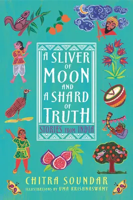 Kúsok mesiaca a úlomok pravdy: príbehy z Indie - A Sliver of Moon and a Shard of Truth: Stories from India