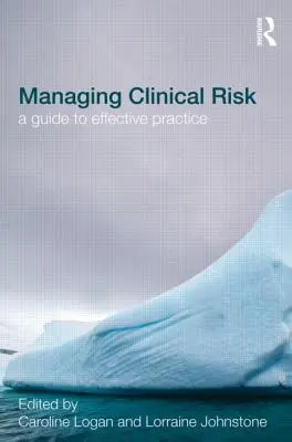Riadenie klinických rizík: Príručka pre efektívnu prax - Managing Clinical Risk: A Guide to Effective Practice