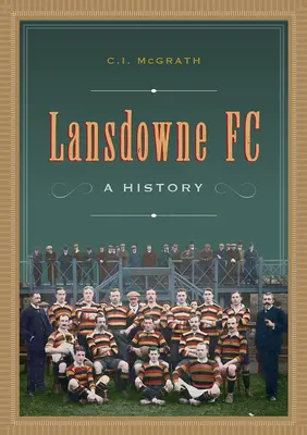 Lansdowne FC: História - Lansdowne FC: A History