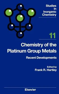 Chémia kovov platinovej skupiny: Najnovší vývoj, zväzok 11 - Chemistry of the Platinum Group Metals: Recent Developments Volume 11