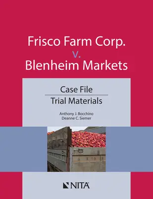 Frisco Farm Corp. V. Blenheim Markets: - Frisco Farm Corp. V. Blenheim Markets: Case File, Trial Materials