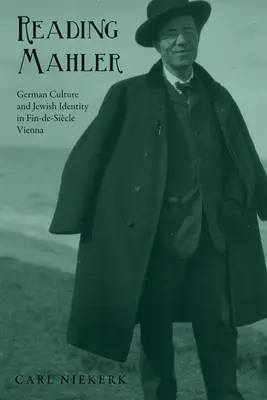 Čítanie Mahlera: Nemecká kultúra a židovská identita vo fin-de-sicle Viedni - Reading Mahler: German Culture and Jewish Identity in Fin-De-Sicle Vienna
