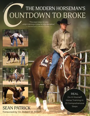 Odpočítavanie moderného jazdca na zlome - nové vydanie: Výcvik koní v 33 ucelených lekciách - The Modern Horseman's Countdown to Broke-New Edition: Real Do-It-Yourself Horse Training in 33 Comprehensive Lessons