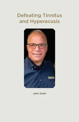 Porážka tinitu a hyperakúzie - Defeating Tinnitus and Hyperacusis