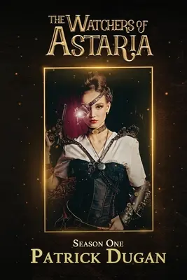 Strážcovia Astarie: Sezóna 1 - Watchers of Astaria: Season 1