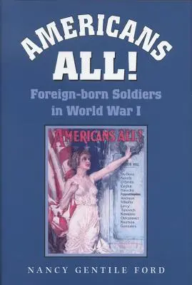 Američania všetko! Vojaci narodení v zahraničí v prvej svetovej vojne 73. zväzok - Americans All!: Foreign-Born Soldiers in World War I Volume 73