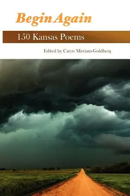 Začni znova: 150 básní z Kansasu - Begin Again: 150 Kansas Poems