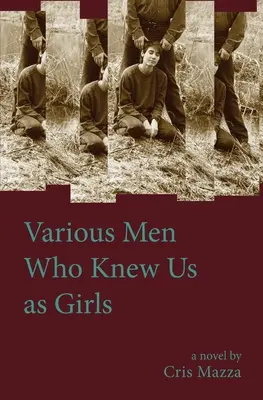 Rôzni muži, ktorí nás poznali ako dievčatá - Various Men Who Knew Us As Girls
