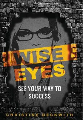 Múdre oči: Pozrite sa na svoju cestu k úspechu - Wise Eyes: See Your Way to Success