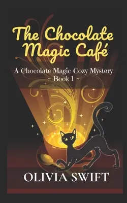 Čokoládová magická kaviareň: Čokoládová kúzelná kaviareň Čokoládová kúzelná kaviareň - The Chocolate Magic Caf: A Chocolate Magic Cozy Mystery