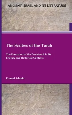 Písaři Tóry: Písarovia: Formovanie Pentateuchu v jeho literárnych a historických súvislostiach - The Scribes of the Torah: The Formation of the Pentateuch in Its Literary and Historical Contexts