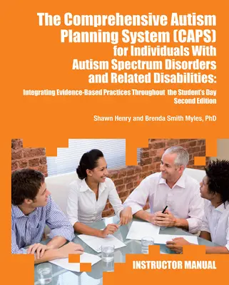 Systém komplexného plánovania autizmu (Caps) pre jednotlivcov s Aspergerovým syndrómom, autizmom a príbuznými postihnutiami: Integrácia najlepších postupov T - The Comprehensive Autism Planning System (Caps) for Individuals with Asperger Syndrome, Autism, and Related Disabilities: Integrating Best Practices T