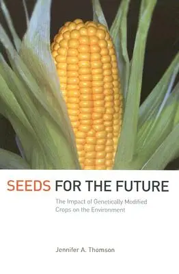 Semienka pre budúcnosť: Vplyv geneticky modifikovaných plodín na životné prostredie - Seeds for the Future: The Impact of Genetically Modified Crops on the Environment