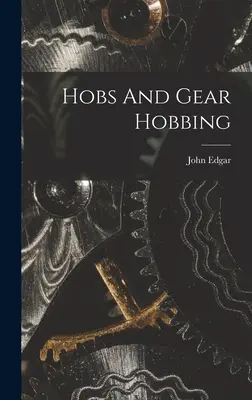 Hoblíky a obrábanie ozubených kolies - Hobs And Gear Hobbing