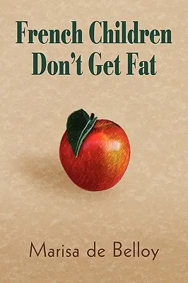 Francúzske deti netlstnú - French Children Don't Get Fat