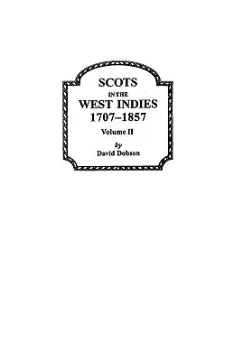Škóti v Západnej Indii 1707-1857, 2. zväzok - Scots in the West Indies 1707-1857 Vol 2