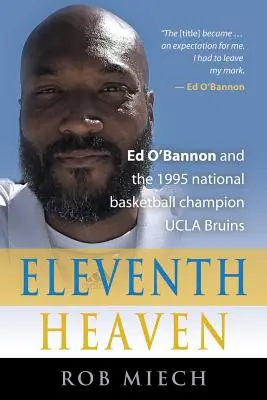 Jedenáste nebo: Ed O'Bannon a národný basketbalový šampión UCLA Bruins z roku 1995 - Eleventh Heaven: Ed O'Bannon and the 1995 National Basketball Champion UCLA Bruins