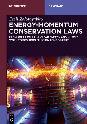 Zákony zachovania energie a hybnosti: Od solárnych článkov, jadrovej energie a svalovej práce po pozitrónovú emisnú tomografiu - Energy-Momentum Conservation Laws: From Solar Cells, Nuclear Energy, and Muscle Work to Positron Emission Tomography