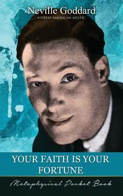 Tvoja viera je tvoje šťastie ( Metaphysical Pocket Book ) - Your Faith Is Your Fortune ( Metaphysical Pocket Book )