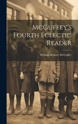 McGuffeyho štvrtá eklektická čítanka - McGuffey's Fourth Eclectic Reader