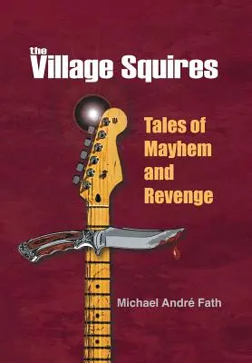 The Village Squires - Príbehy o chaose a pomste - The Village Squires - Tales of Mayhem and Revenge