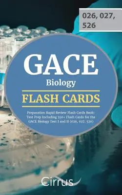 GACE Biology Preparation Rapid Review Flash Cards Book (Príprava na GACE z biológie): Príprava na test vrátane viac ako 350 flash kariet na test GACE z biológie I a II - GACE Biology Preparation Rapid Review Flash Cards Book: Test Prep Including 350+ Flash Cards for the GACE Biology Test I and II