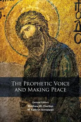 Prorocký hlas a uzatváranie mieru - The Prophetic Voice And Making Peace