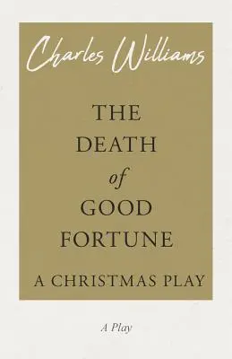 Smrť šťastia - Vianočná hra - The Death of Good Fortune - A Christmas Play