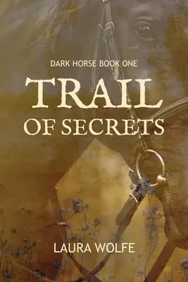Stopa tajomstiev: Temný kôň, kniha prvá - Trail of Secrets: Dark Horse, Book One