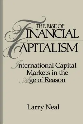 Vzostup finančného kapitalizmu: Medzinárodné kapitálové trhy v dobe rozumu - The Rise of Financial Capitalism: International Capital Markets in the Age of Reason