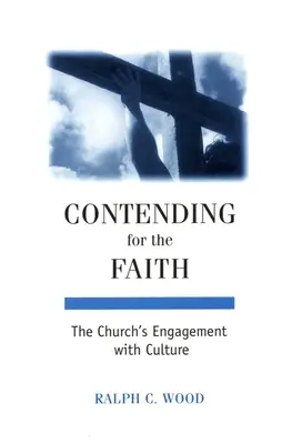 Boj o vieru: Angažovanosť Cirkvi v kultúre - Contending for the Faith: The Church's Engagement with Culture