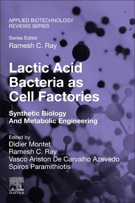 Baktérie mliečneho kvasenia ako bunkové továrne: Syntetická biológia a metabolické inžinierstvo - Lactic Acid Bacteria as Cell Factories: Synthetic Biology and Metabolic Engineering