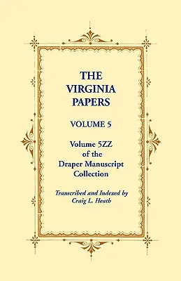 The Virginia Papers, Volume 5, Volume 5zz of the Draper Manuscript Collection