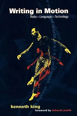 Písanie v pohybe: Telo - jazyk - technológia - Writing in Motion: Body--Language--Technology