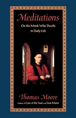 Meditácie: O mníchovi, ktorý prebýva v každodennom živote - Meditations: On the Monk Who Dwells in Daily Life