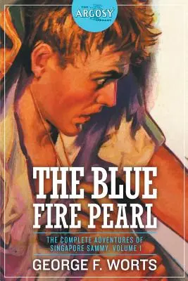Modrá ohnivá perla - Kompletné dobrodružstvá singapurského Sammyho, 1. diel - The Blue Fire Pearl - The Complete Adventures of Singapore Sammy, Volume 1