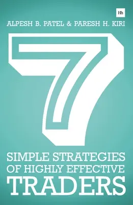 7 jednoduchých stratégií vysoko efektívnych obchodníkov: Víťazné stratégie technickej analýzy, ktoré môžete uplatniť v praxi hneď teraz - 7 Simple Strategies of Highly Effective Traders: Winning Technical Analysis Strategies That You Can Put Into Practice Right Now