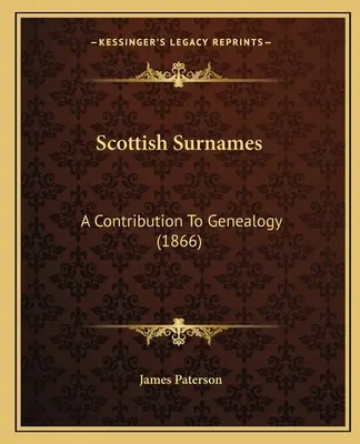 Škótske priezviská: (1866) - Scottish Surnames: A Contribution To Genealogy (1866)