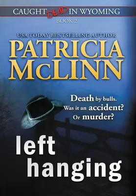 Left Hanging (Caught Dead in Wyoming, Book 2) - Left Hanging (Caught Dead In Wyoming, Book 2)