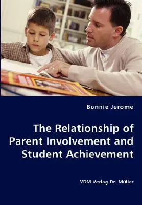 Vzťah zapojenia rodičov a výsledkov žiakov - The Relationship of Parent Involvement and Student Achievement