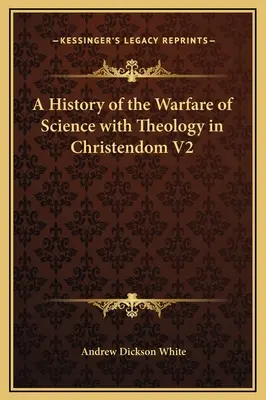 Dejiny boja vedy s teológiou v kresťanstve V2 - A History of the Warfare of Science with Theology in Christendom V2