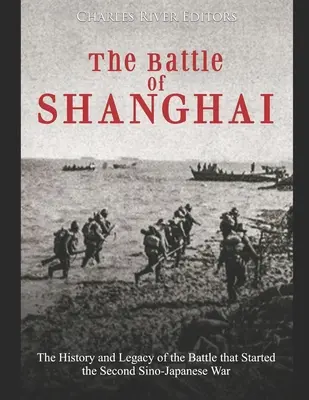 Bitka o Šanghaj: História a odkaz bitky, ktorá odštartovala druhú čínsko-japonskú vojnu - The Battle of Shanghai: The History and Legacy of the Battle that Started the Second Sino-Japanese War